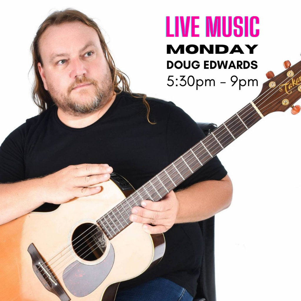 Live Music – Doug Edwards in the Main Bar Monday 28 August